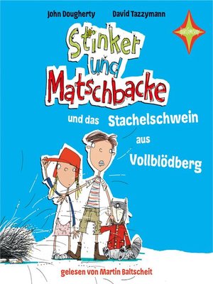 cover image of Stinker und Matschbacke und das Stachelschwein aus Vollblödberg